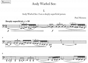 Paul Moravec: Andy Warhol Sez: