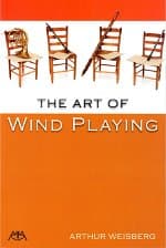 The Art of Wind Playing, by Arthur Weisberg