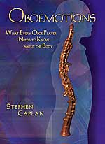 Oboemotions: What Every Oboe Player Needs to Know About the Body, by Stephen Caplan