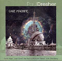 Paul Dresher: Cage Machine