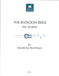 The Bassoon Reed 'My System', by Mordechai Rechtman