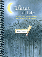 The Banana of Life: Peeling away the mysteries of Reed Making for the Bassoon