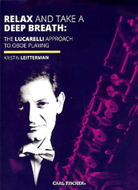 Kristin Leitterman: Relax and Take a Deep Breath: the Lucarelli Approach to Oboe Playing