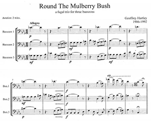 Geoffrey Hartley: Round the Mulberry Bush for 3 bassoons.