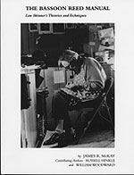 The Bassoon Reed Manual: Lou Skinners Techniques, by J.R. McKay, R.Hinkle, & W. Woodward